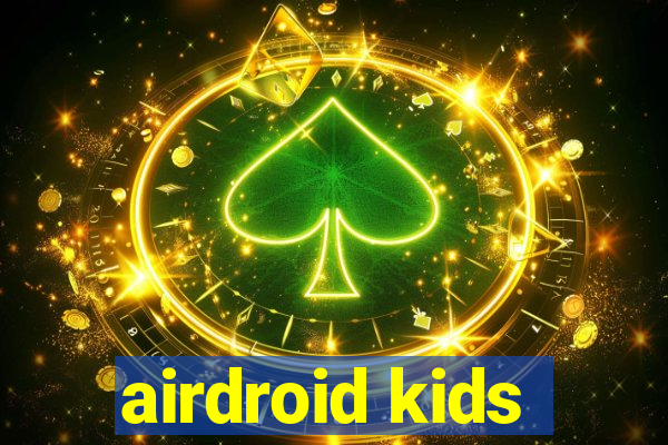 airdroid kids